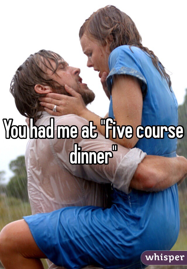 You had me at "five course dinner" 