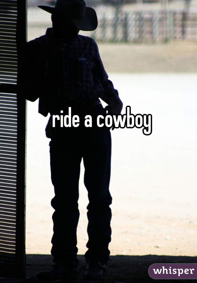 ride a cowboy
