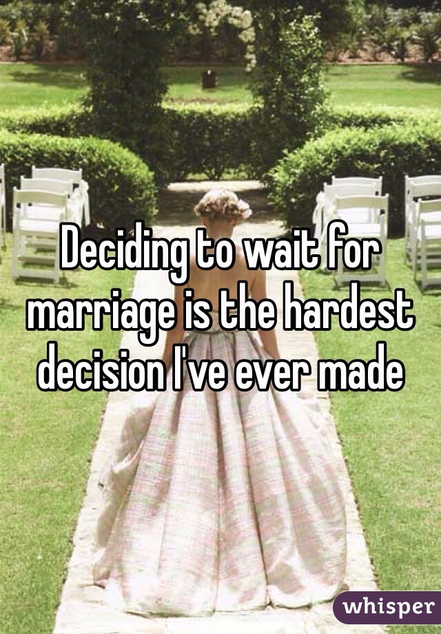 Deciding to wait for marriage is the hardest decision I've ever made