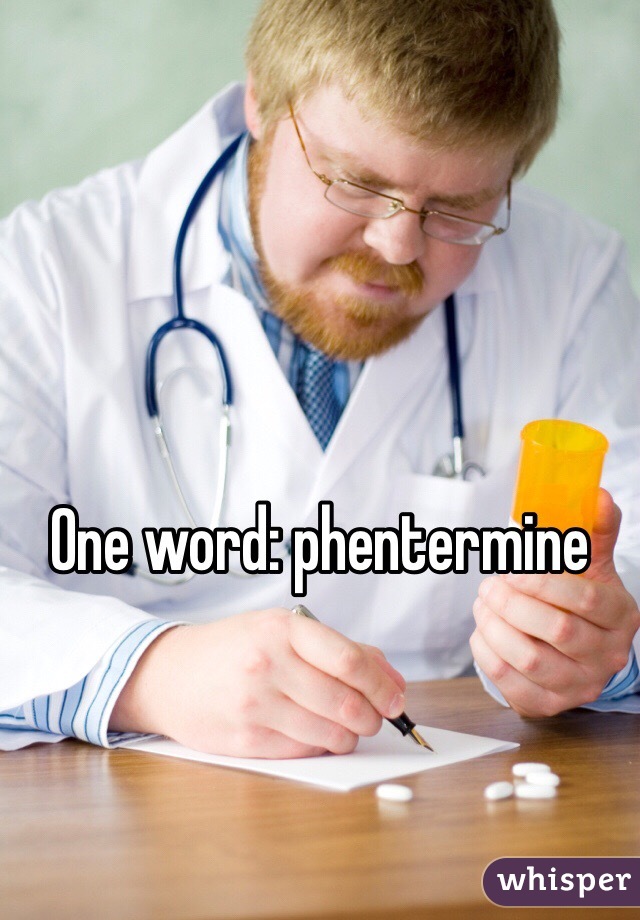 One word: phentermine
