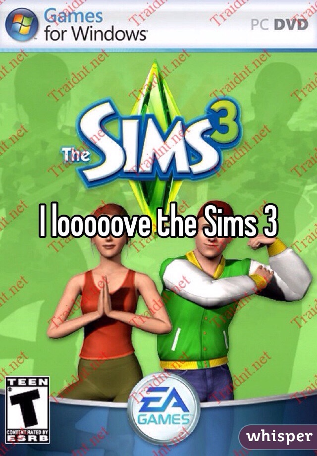 I looooove the Sims 3