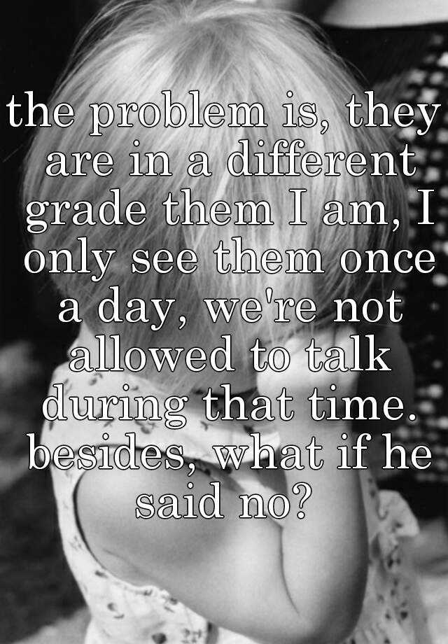 the-problem-is-they-are-in-a-different-grade-them-i-am-i-only-see