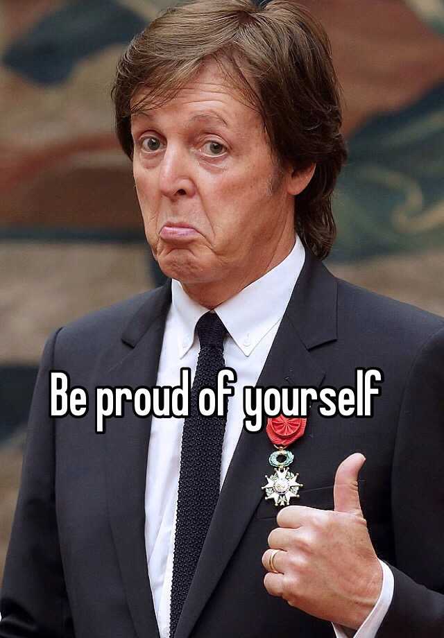 be-proud-of-yourself