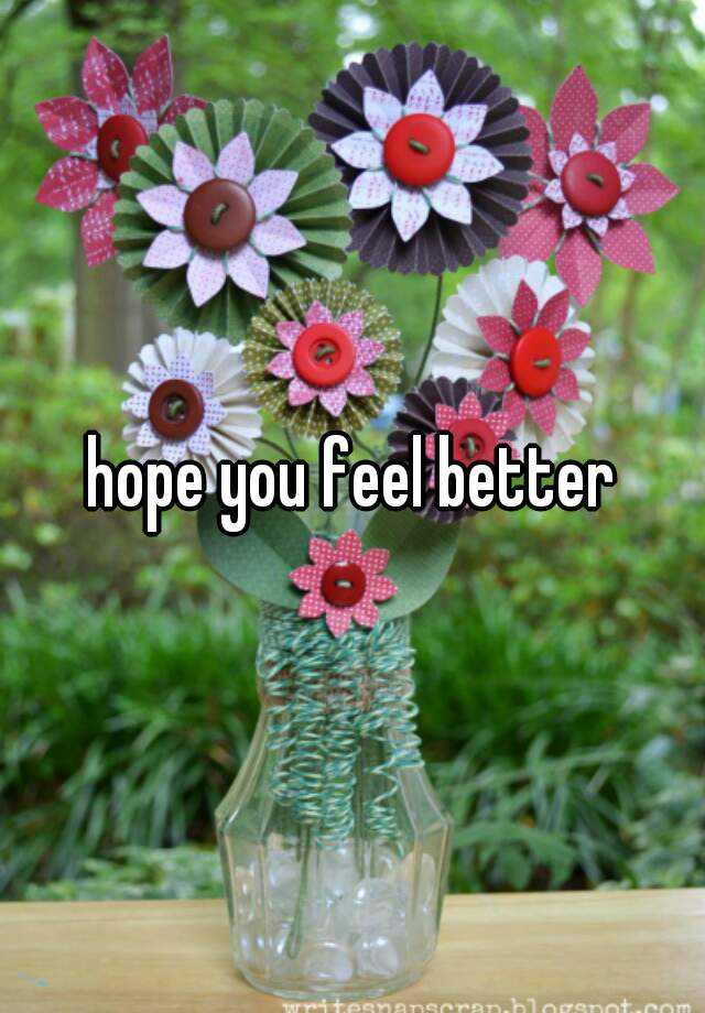 hope-you-feel-better