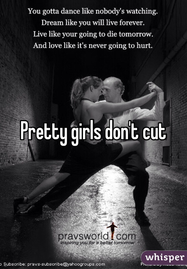 Pretty girls don't cut