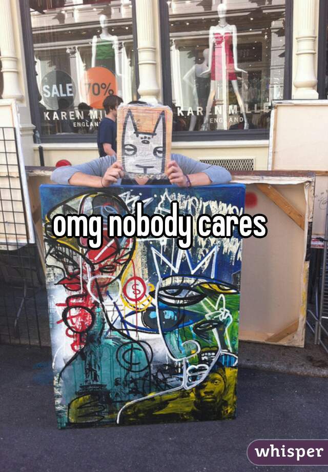omg nobody cares 