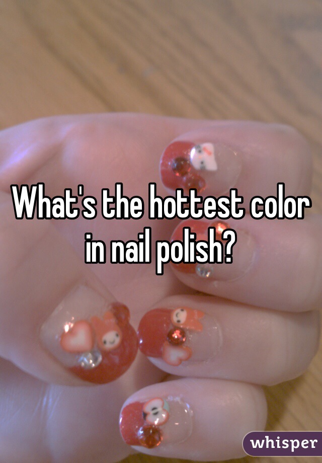 What's the hottest color in nail polish?