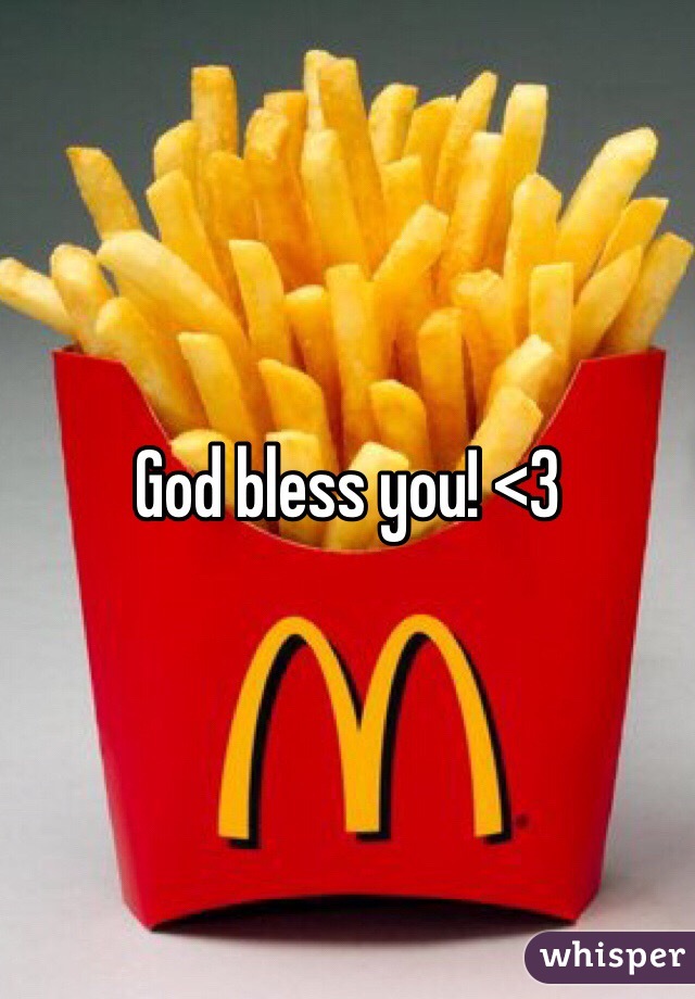 God bless you! <3