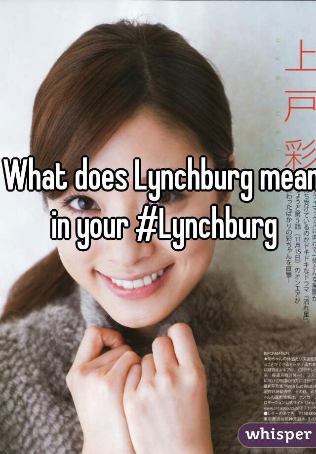 What does Lynchburg mean in your #Lynchburg