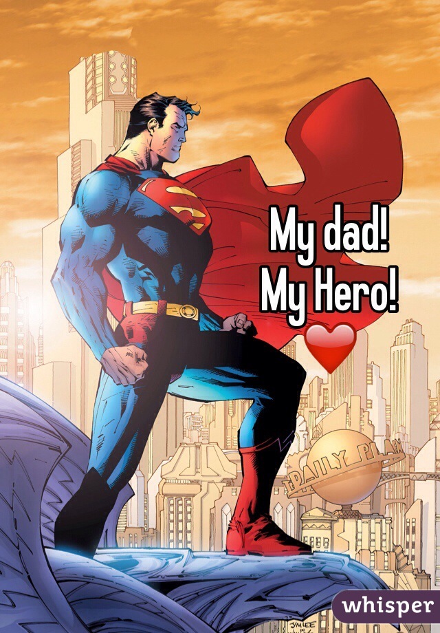 My dad!
My Hero!
❤️