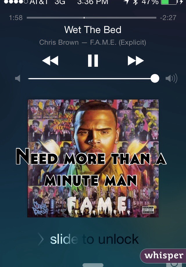 Need more than a minute man 