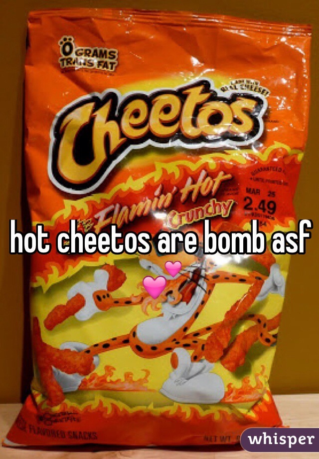 hot cheetos are bomb asf 💕
