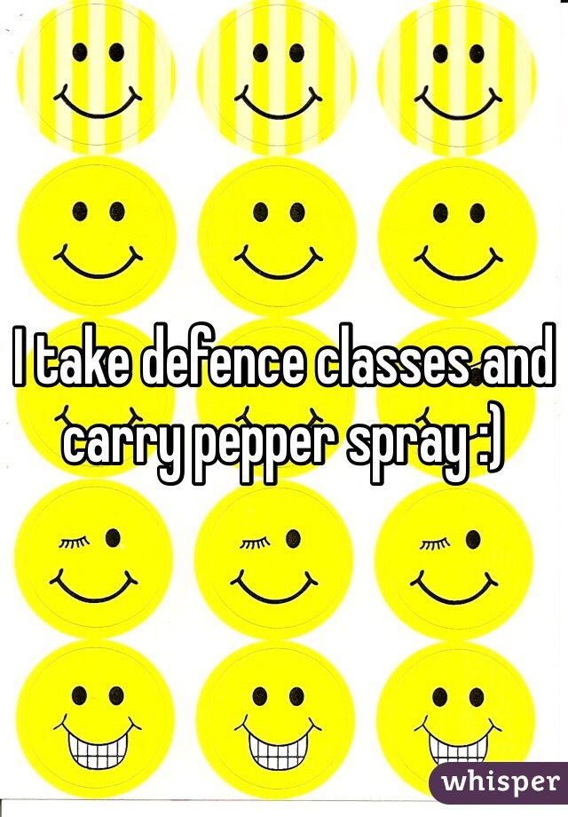 I take defence classes and carry pepper spray :)