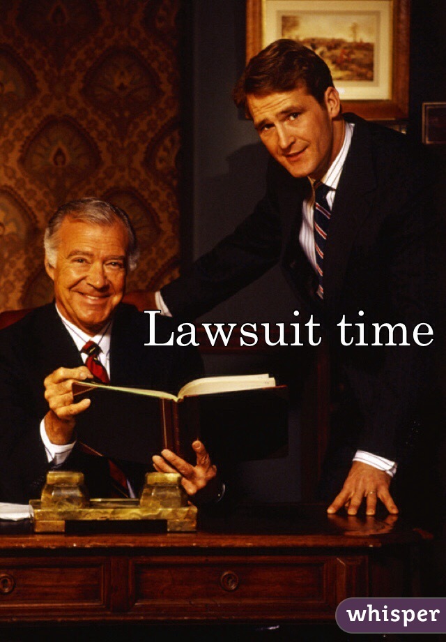 Lawsuit time