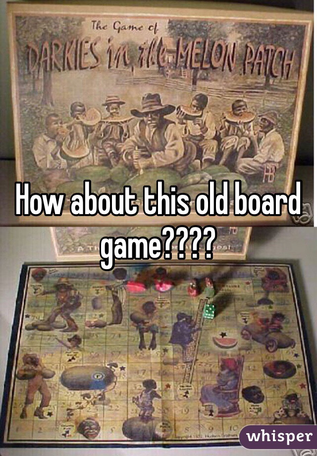 How about this old board game????