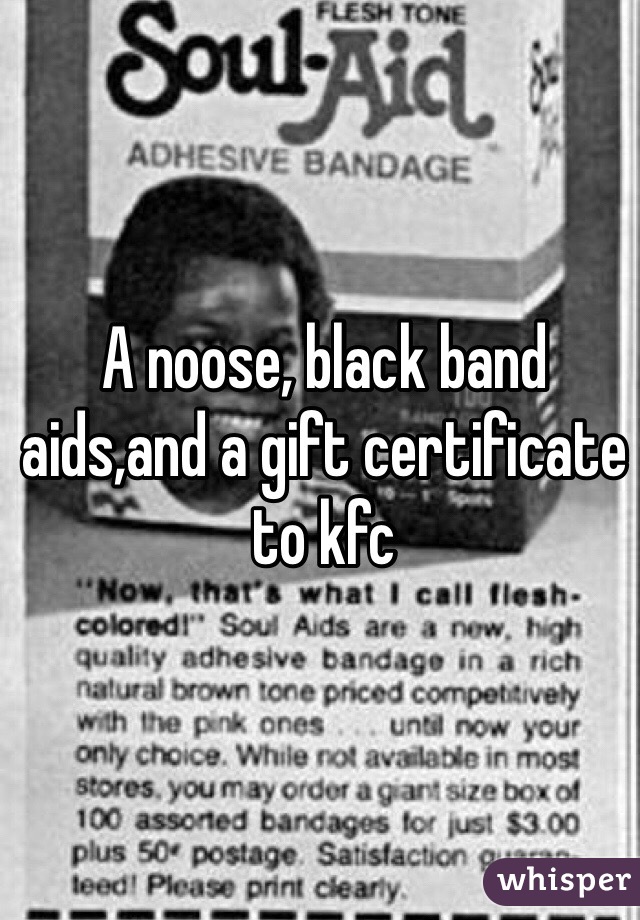 A noose, black band aids,and a gift certificate to kfc 