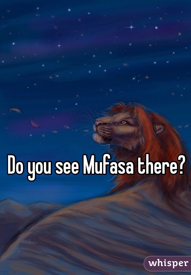 Do you see Mufasa there? 