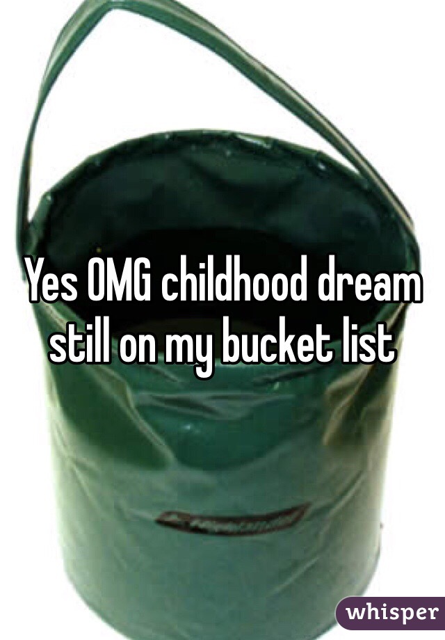 Yes OMG childhood dream still on my bucket list