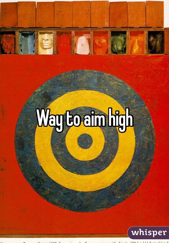 Way to aim high