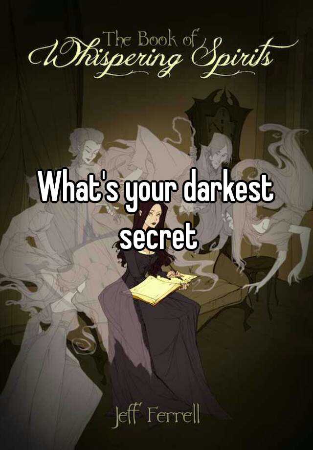 what-s-your-darkest-secret