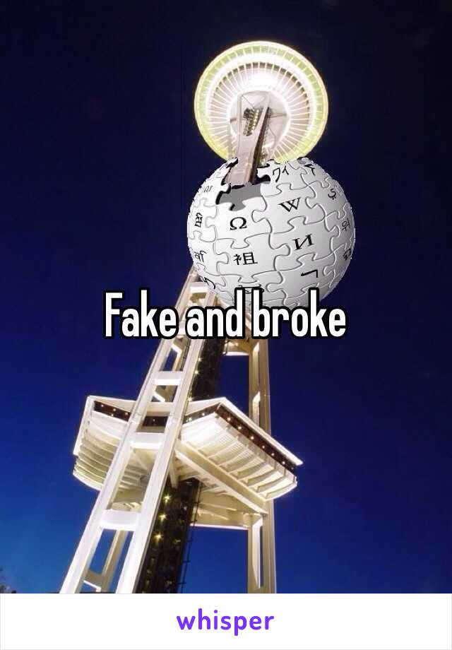 Fake and broke 