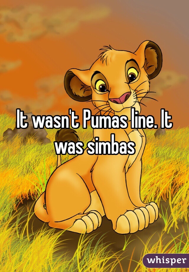 It wasn't Pumas line. It was simbas 