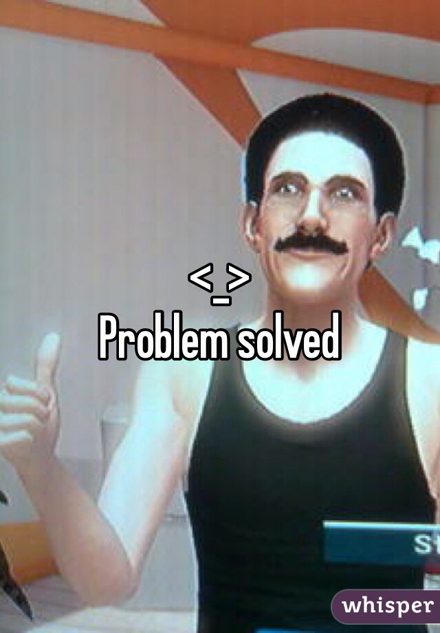 <_>
Problem solved 