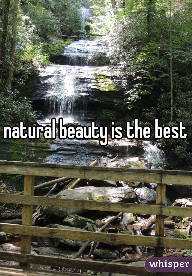 natural beauty is the best