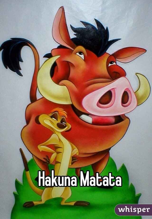 Hakuna Matata