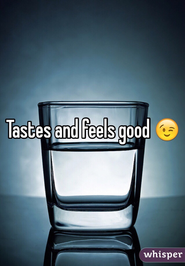 Tastes and feels good 😉