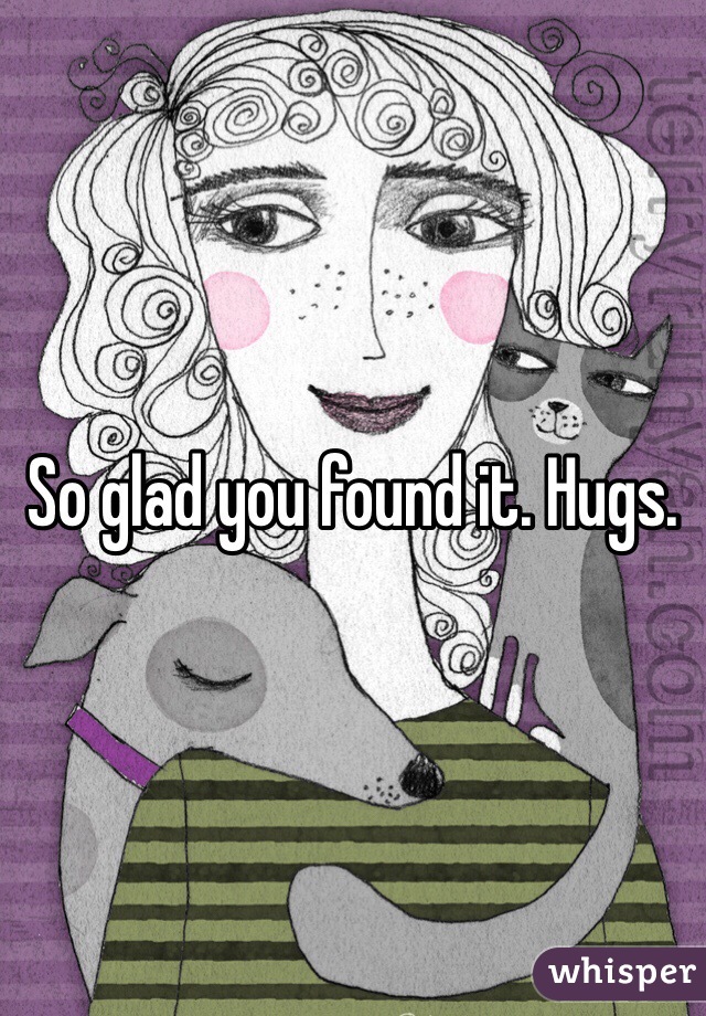 So glad you found it. Hugs. 