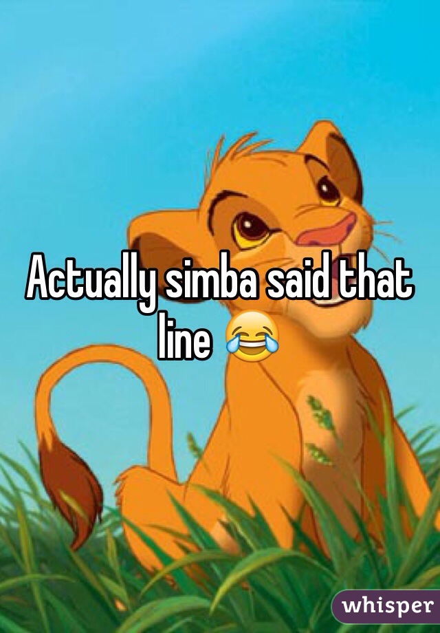 Actually simba said that line 😂