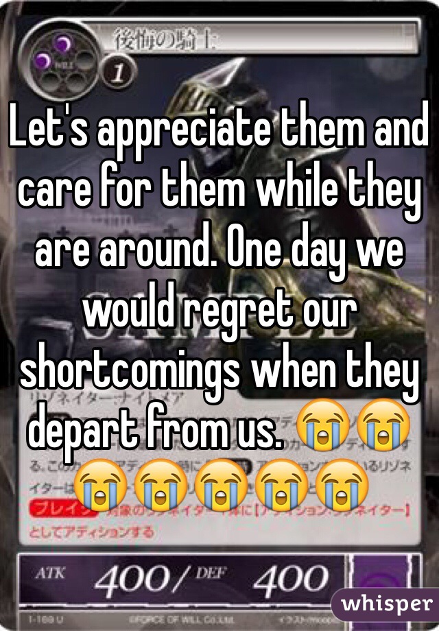 Let's appreciate them and care for them while they are around. One day we would regret our shortcomings when they depart from us. 😭😭😭😭😭😭😭