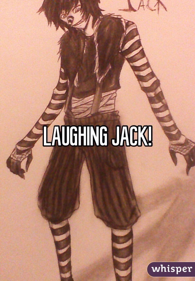 LAUGHING JACK!