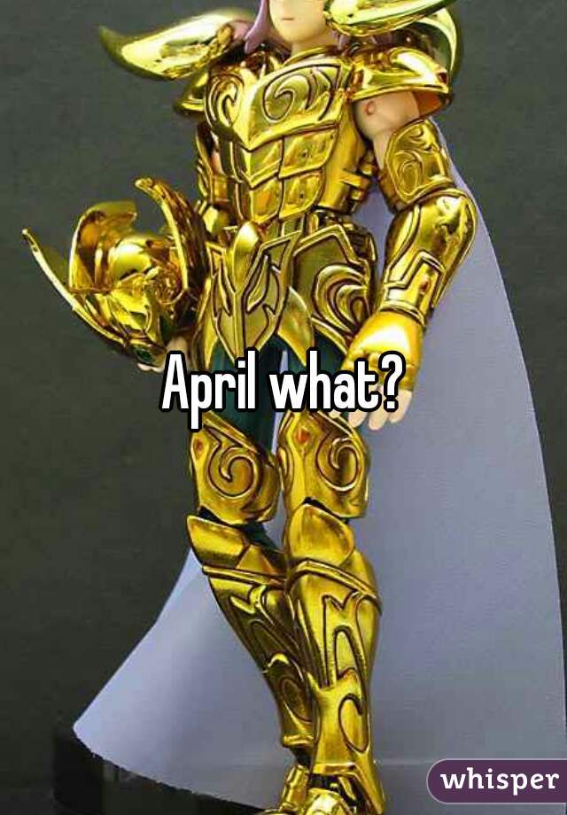 April what?