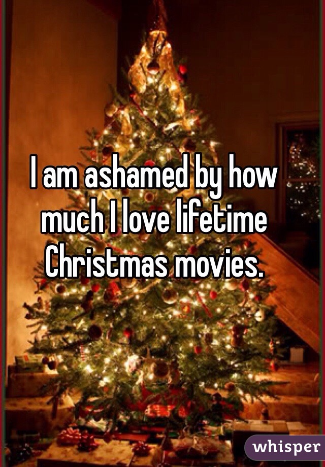 I am ashamed by how much I love lifetime Christmas movies.