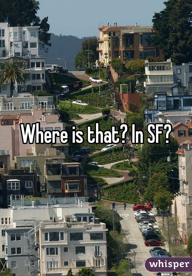 Where is that? In SF?
