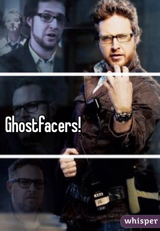 Ghostfacers!