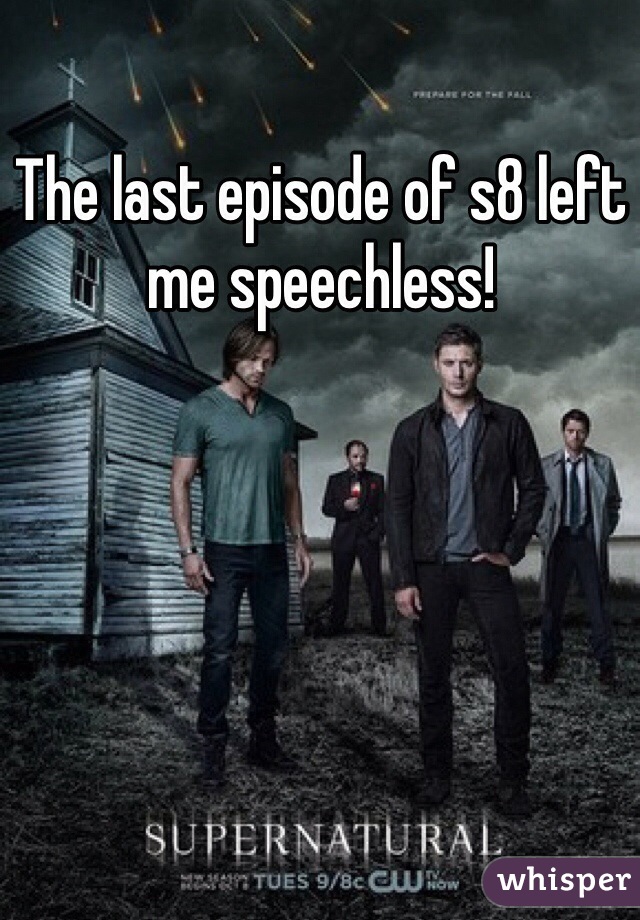 The last episode of s8 left me speechless! 