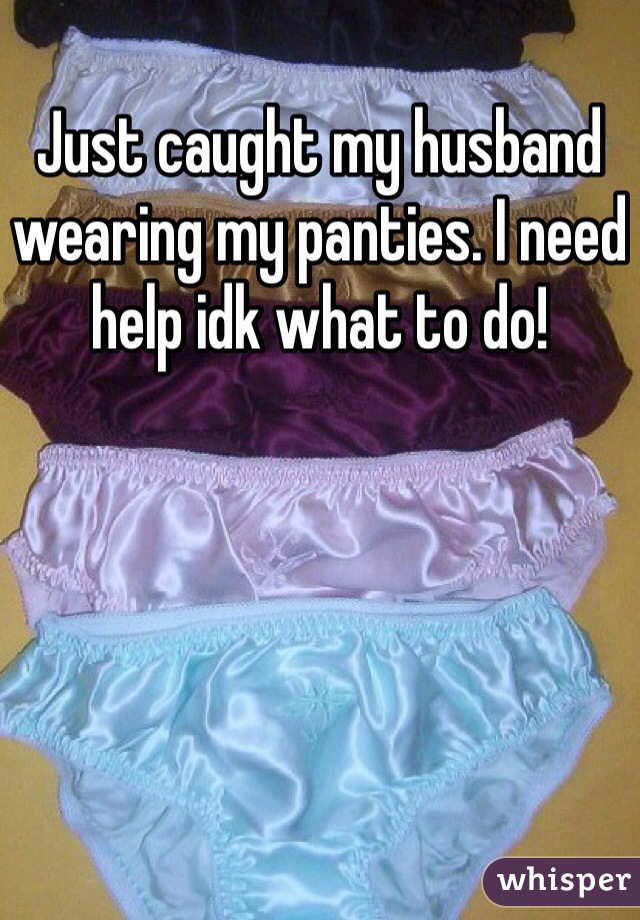 Found My Husband Wearing My Panties 8
