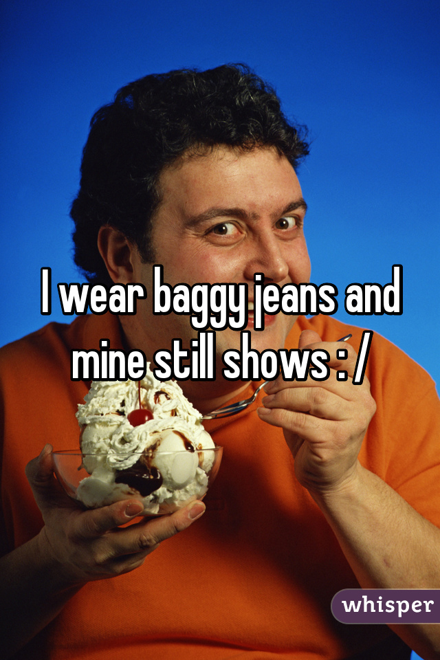 I wear baggy jeans and mine still shows : /