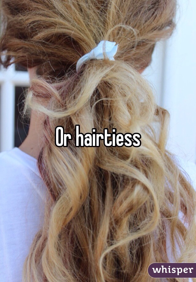Or hairtiess