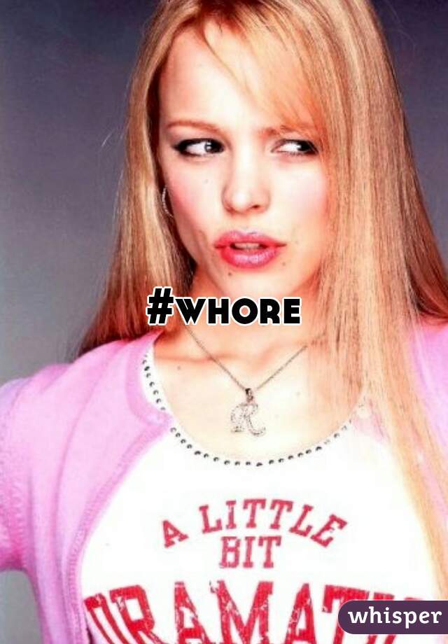 #whore