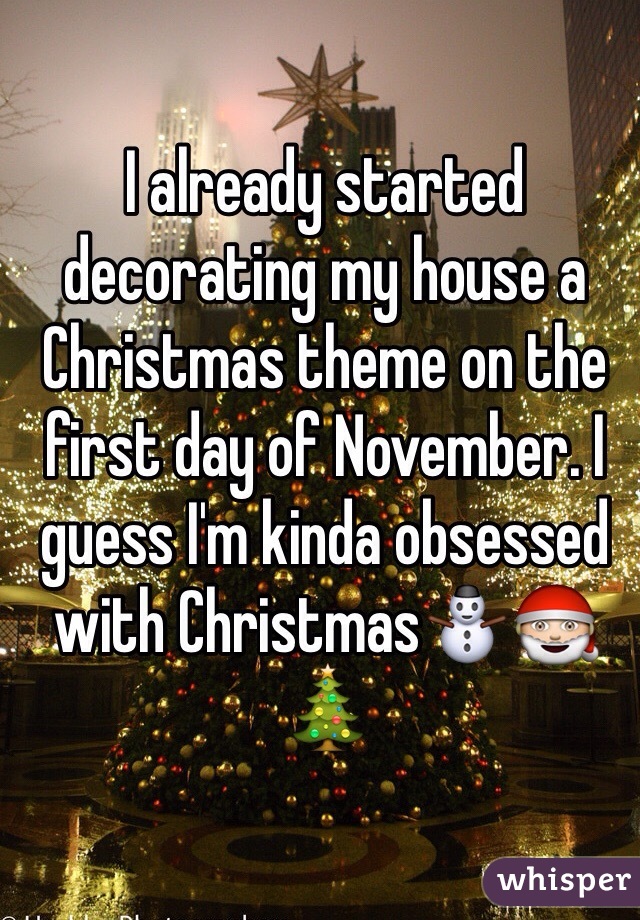 I already started decorating my house a Christmas theme on the first day of November. I guess I'm kinda obsessed with Christmas⛄️🎅🎄