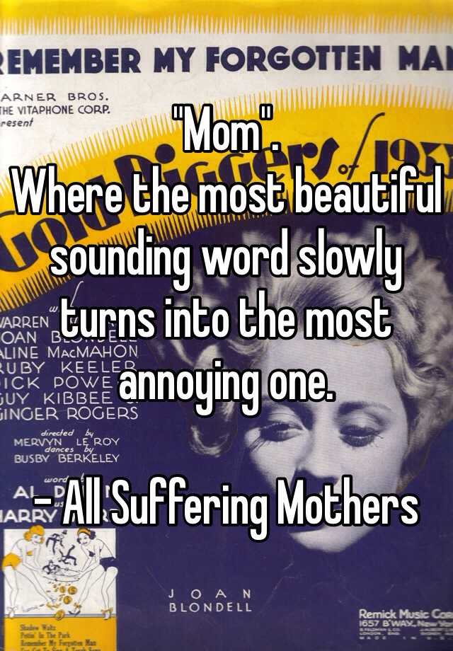 mom-where-the-most-beautiful-sounding-word-slowly-turns-into-the