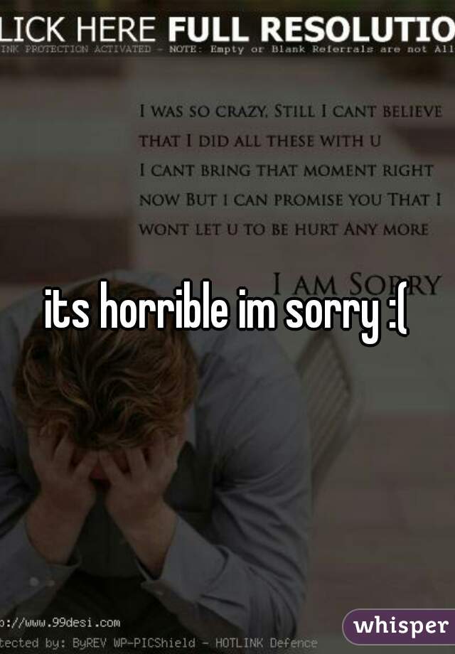 its horrible im sorry :(