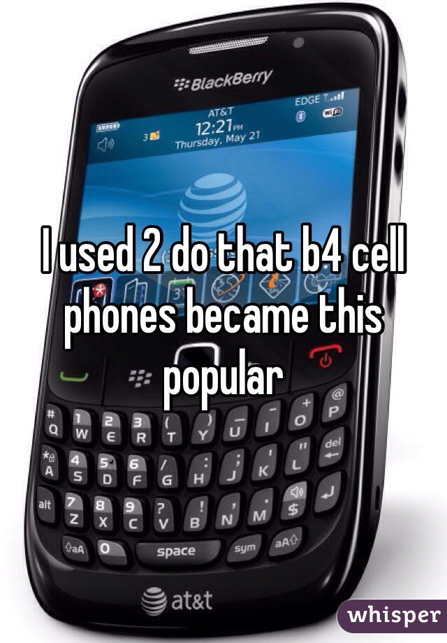 I used 2 do that b4 cell phones became this popular