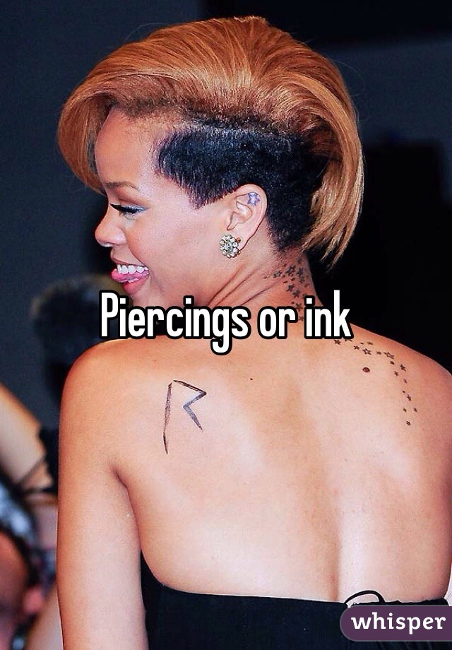 Piercings or ink