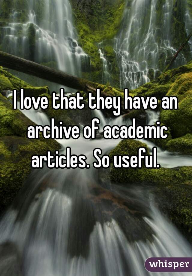 I love that they have an archive of academic articles. So useful. 