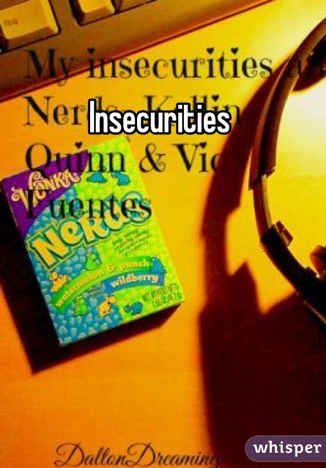 Insecurities 